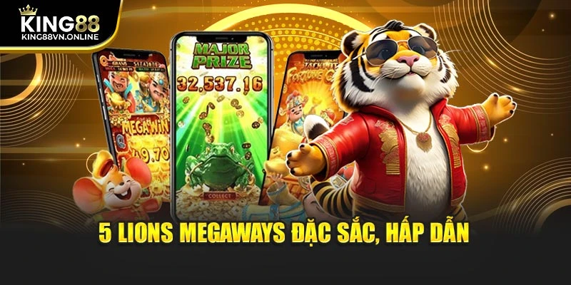 5 Lions Megaways đặc sắc, hấp dẫn