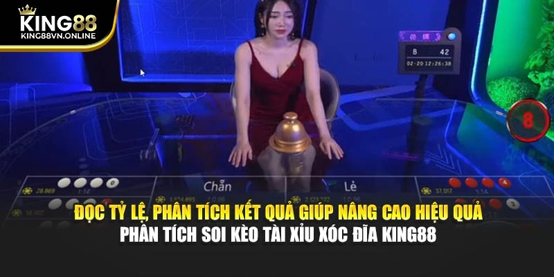 Đọc tỷ lệ, phân tích kết quả giúp nâng cao hiệu quả phân tích soi kèo tài xỉu xóc đĩa KING88