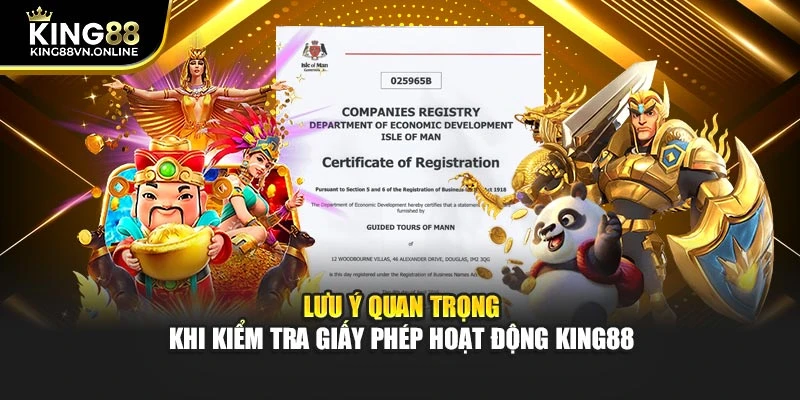 Lưu ý quan trọng khi kiểm tra giấy phép hoạt động KING88