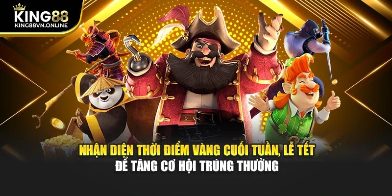 Nhận diện thời điểm vàng cuối tuần, lễ tết để tăng cơ hội trúng thưởng