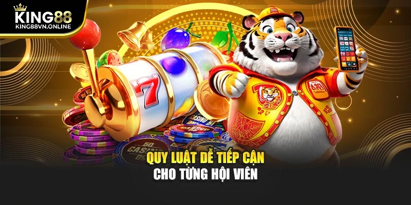 Quy luật dễ tiếp cận cho từng hội viên