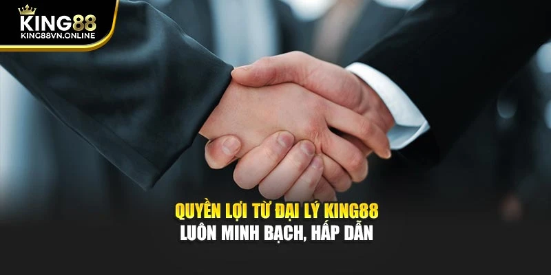 Quyền lợi từ đại lý KING88 luôn minh bạch, hấp dẫn