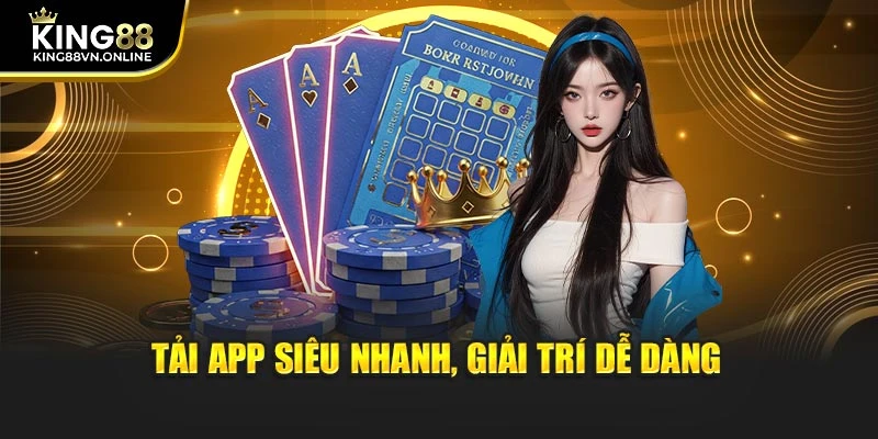 Tải app siêu nhanh, giải trí dễ dàng