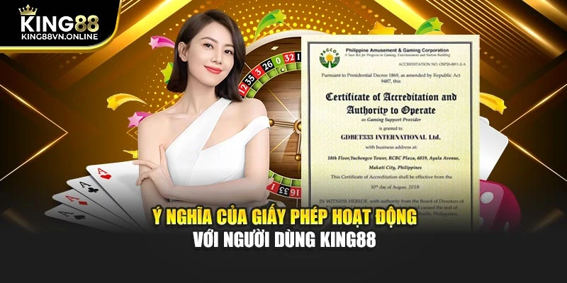 Ý nghĩa của giấy phép hoạt động với người dùng KING88